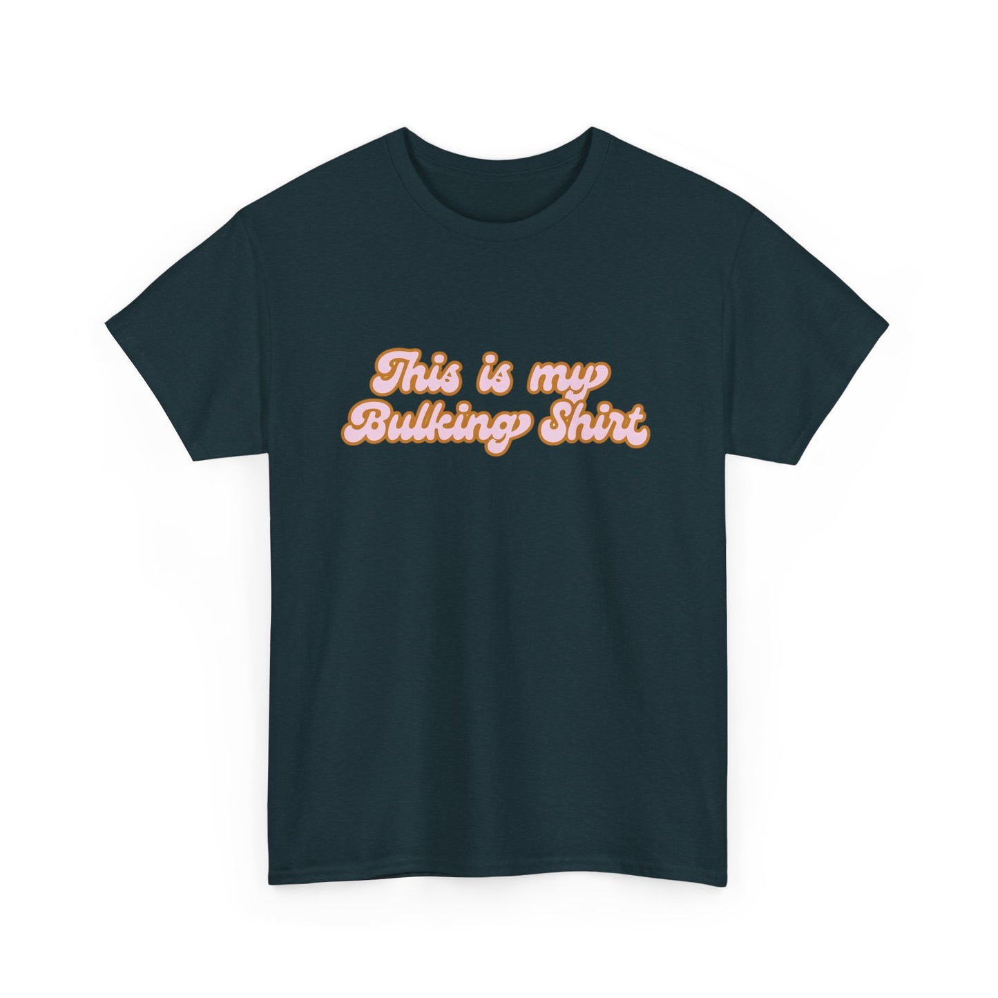 This is my Bulking Shirt