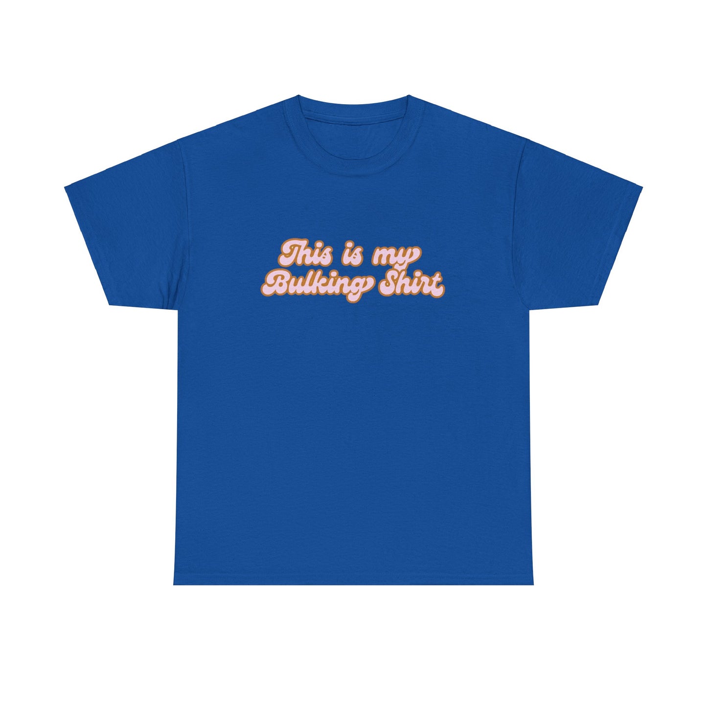 This is my Bulking Shirt