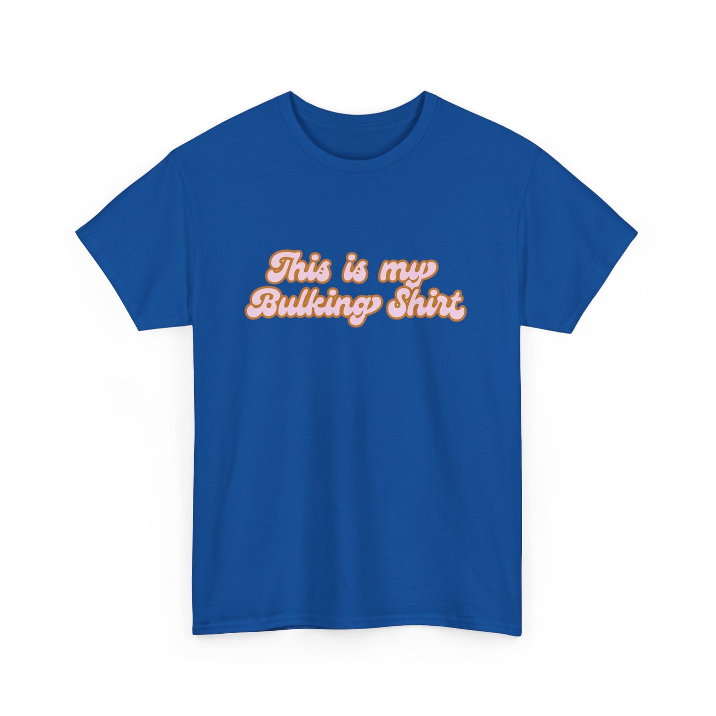 This is my Bulking Shirt